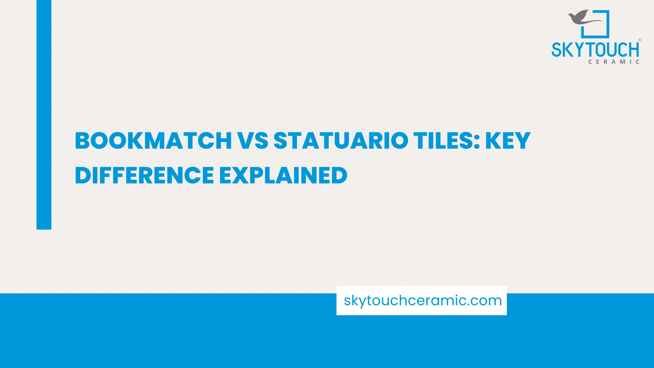 Bookmatch vs Statuario Tiles: Key Difference Explained